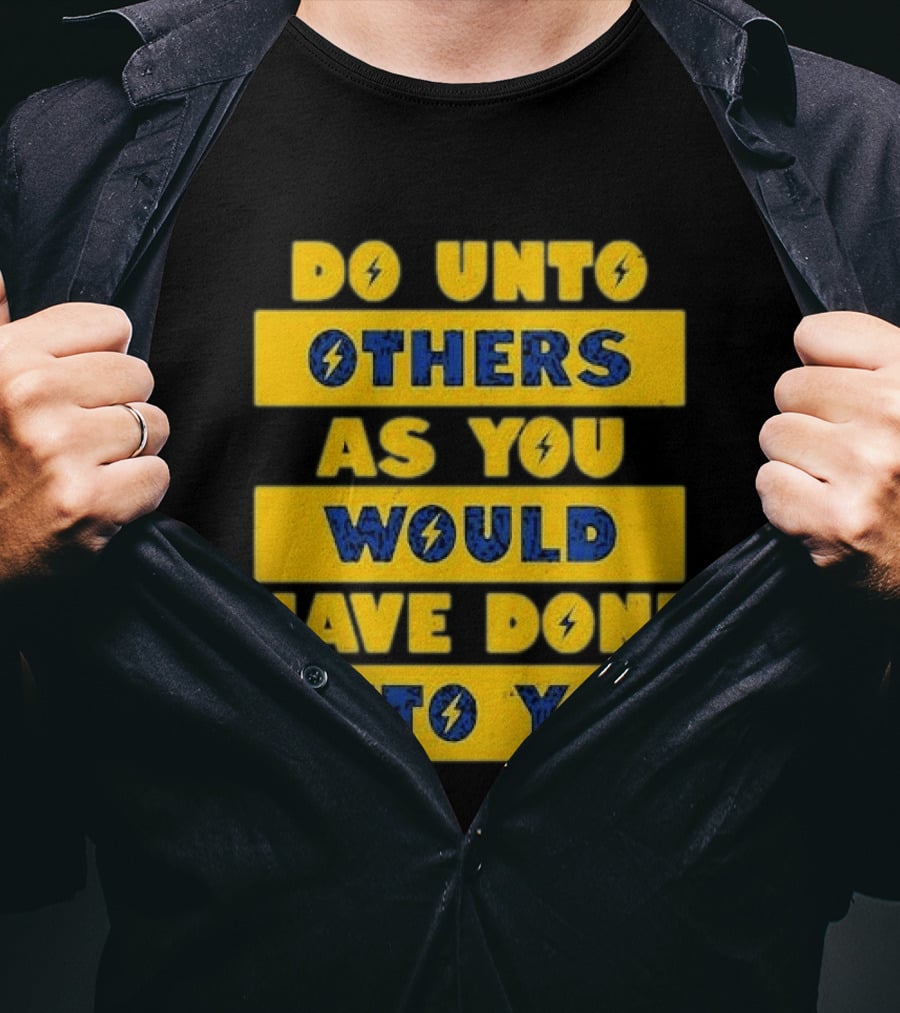 Do Unto Others As You Would Have Done Unto You Lightning Bolt T-Shirt