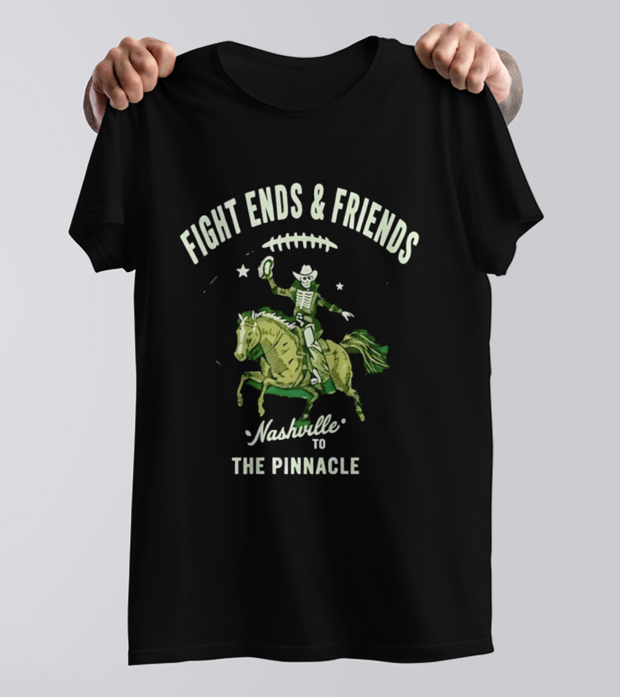 Fight Ends And Friends Nashville To The Pinnacle Cowboy Skeleton Horse Football T-Shirt