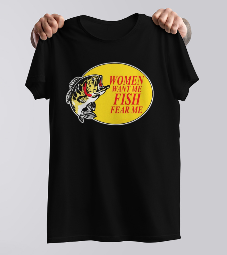 Women Want Me Fish Fear Me Bass Pro Shops T-Shirt