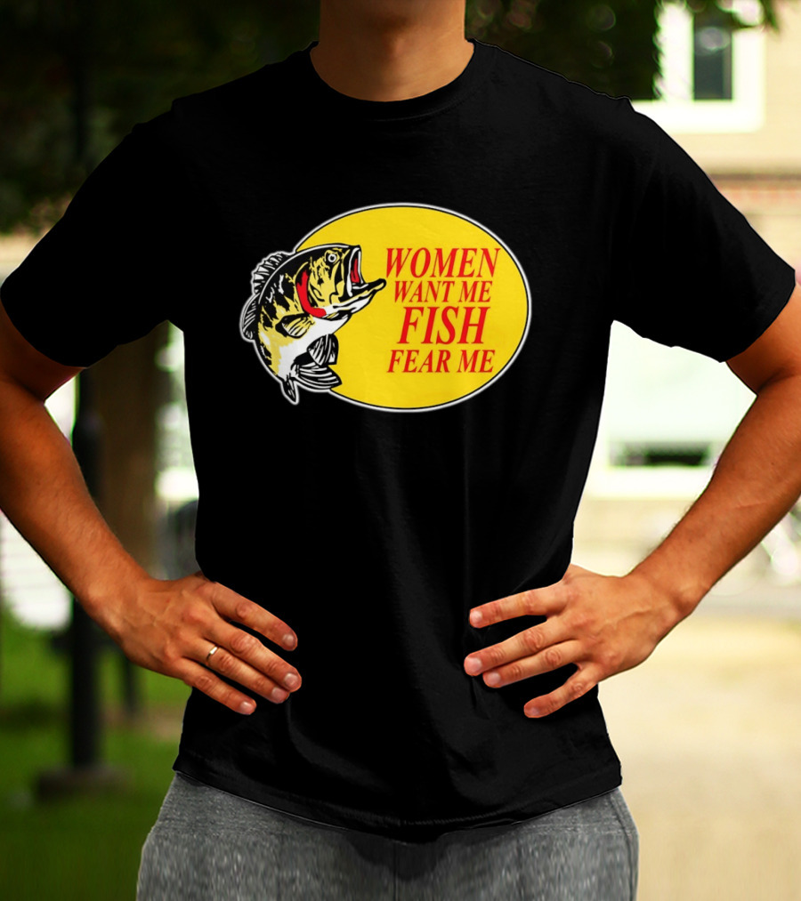 Women Want Me Fish Fear Me Bass Pro Shops T-Shirt