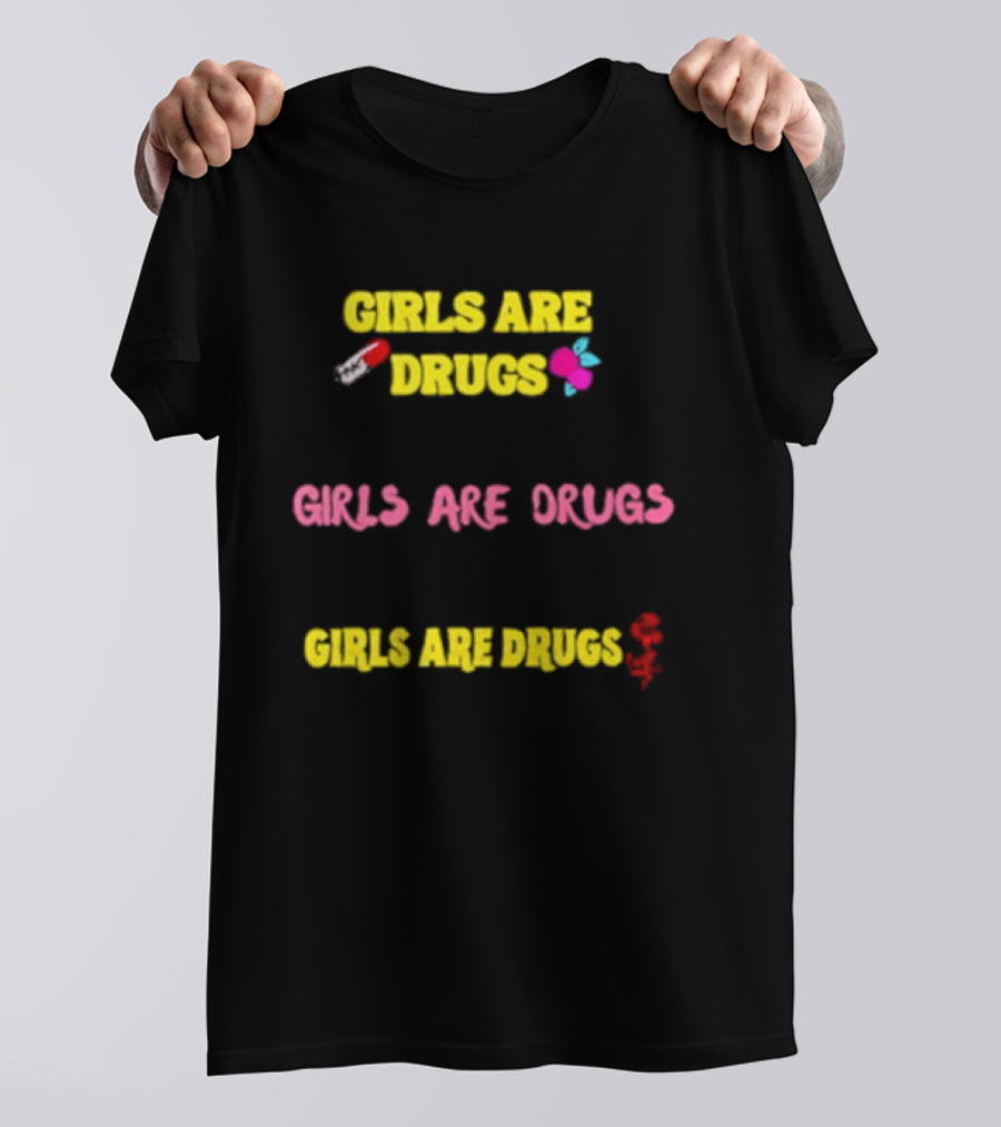 Girls Are Drugs Capsule Heart Flower Dollar Sign T-Shirt