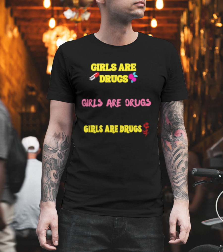 Girls Are Drugs Capsule Heart Flower Dollar Sign T-Shirt