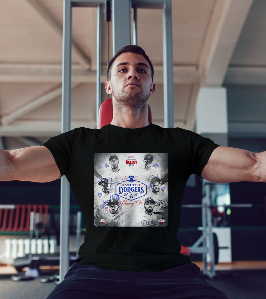 Los Angeles Dodgers Vote 2026 Will Smith Freddie Freeman Mookie Betts Andy Pages Max Muncy Teoscar Hernandez T-Shirt