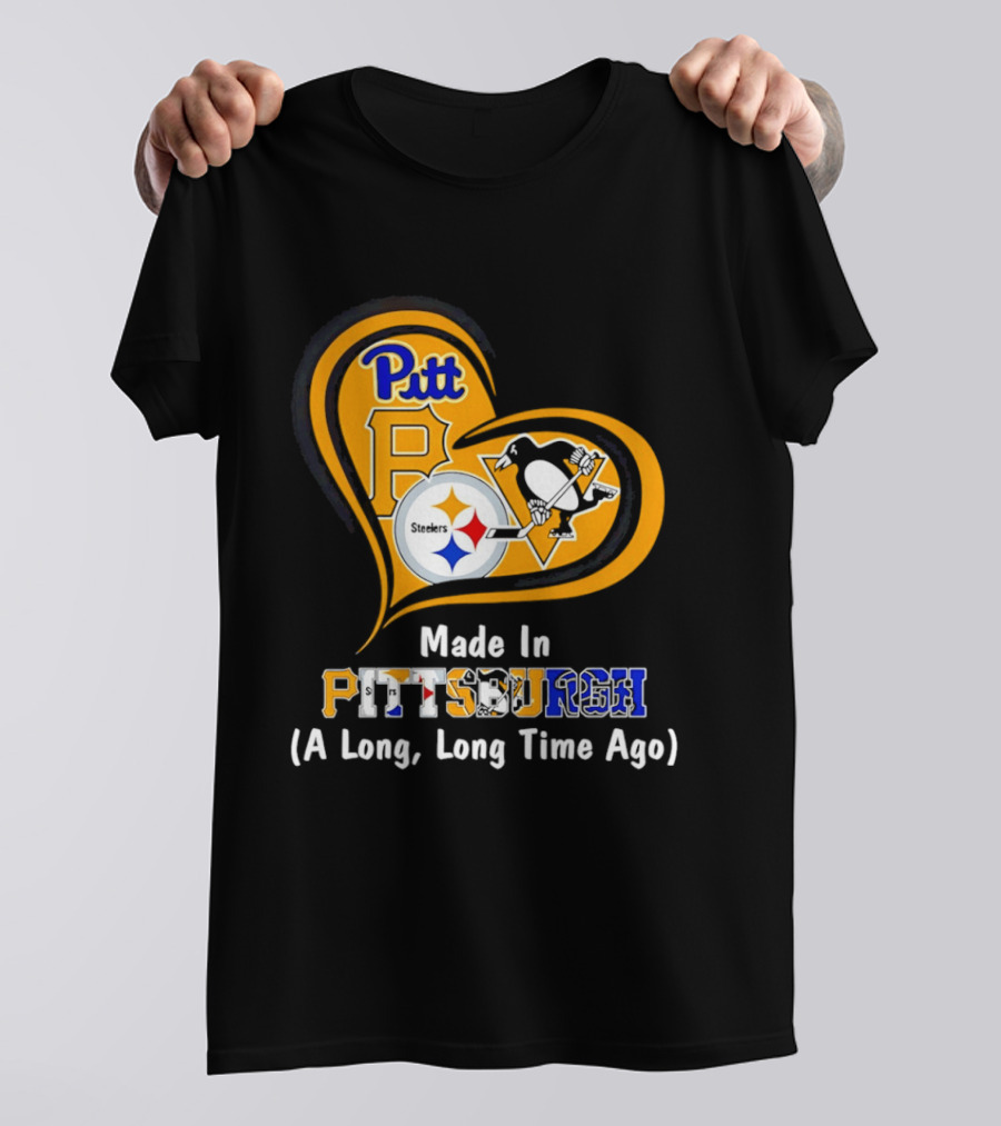 Pitt Steelers Penguins Made In Pittsburgh A Long Long Time Ago T-Shirt