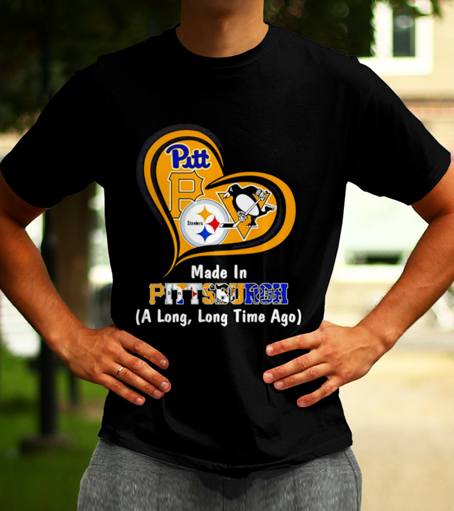 Pitt Steelers Penguins Made In Pittsburgh A Long Long Time Ago T-Shirt
