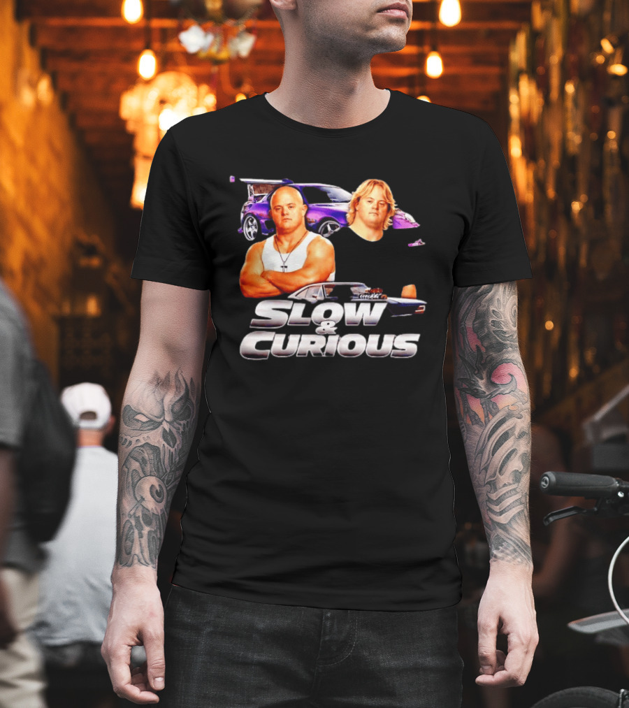 Slow And Curious Funny Car Movie Parody Racing T-Shirt
