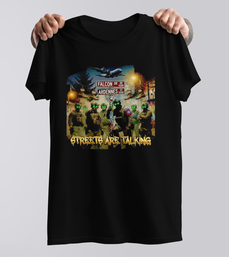 Falcon Ardennes Streets Are Talking Military Tactical Soldiers T-Shirt