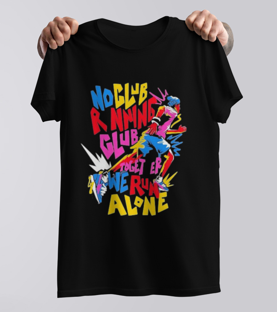 No Club Running Club Together We Run Alone Colorful Sprinting Motivation T-Shirt