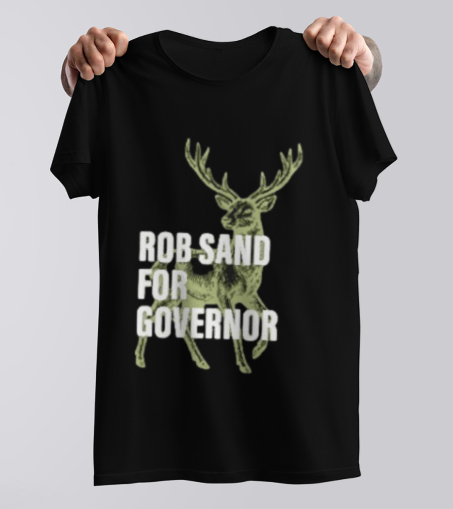 Rob Sand For Governor Deer Hunter Politics T-Shirt
