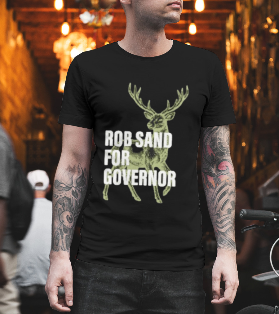 Rob Sand For Governor Deer Hunter Politics T-Shirt