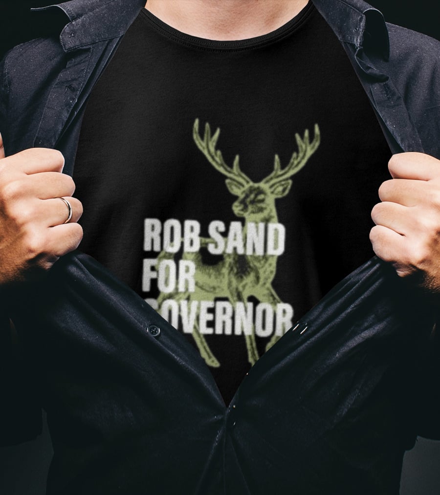 Rob Sand For Governor Deer Hunter Politics T-Shirt