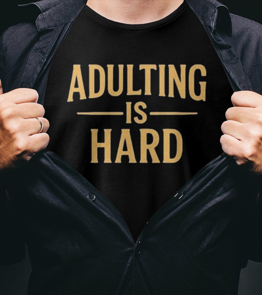 Paymoneywubby Adulting Is Hard T-Shirt
