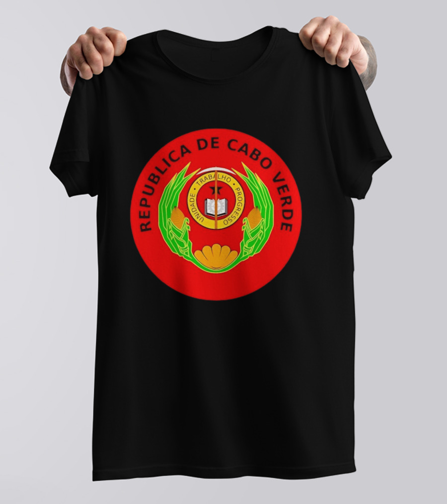 Republica De Cabo Verde Unidade Trabalho Progresso T-Shirt