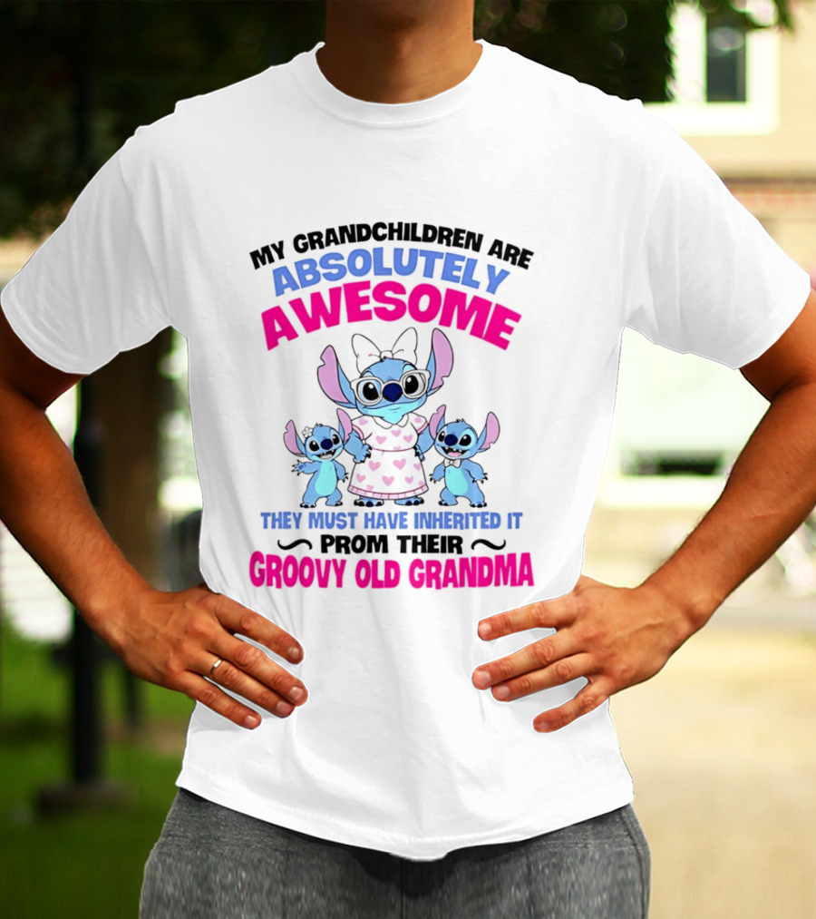 My Grandchildren Are Absolutely Awesome Inherited From Their Groovy Old Grandma Stitch T-Shirt