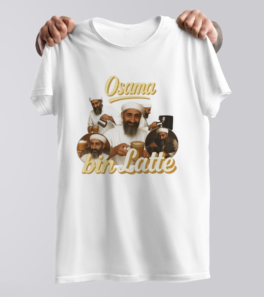 Osama Bin Latte Meme Funny Osama Bin Laden Coffee T-Shirt