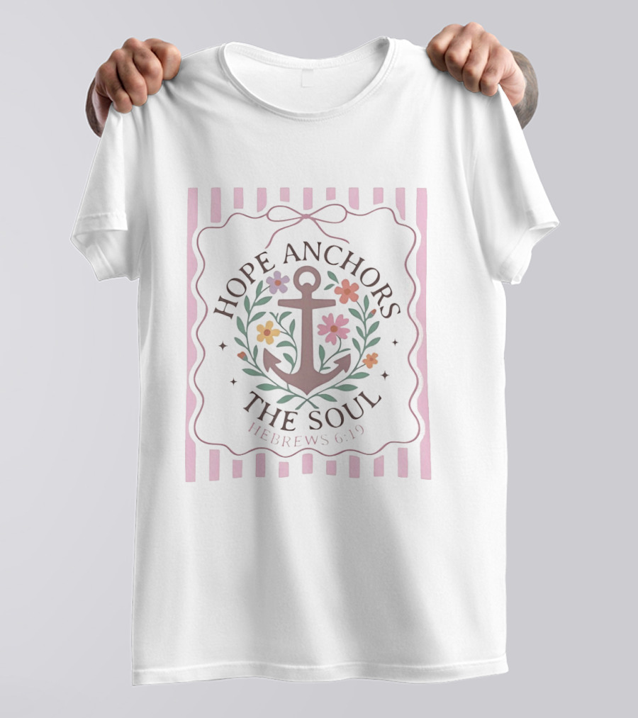 Hope Anchors The Soul Hebrews 6 19 Floral Anchor With Pastel Flowers T-Shirt