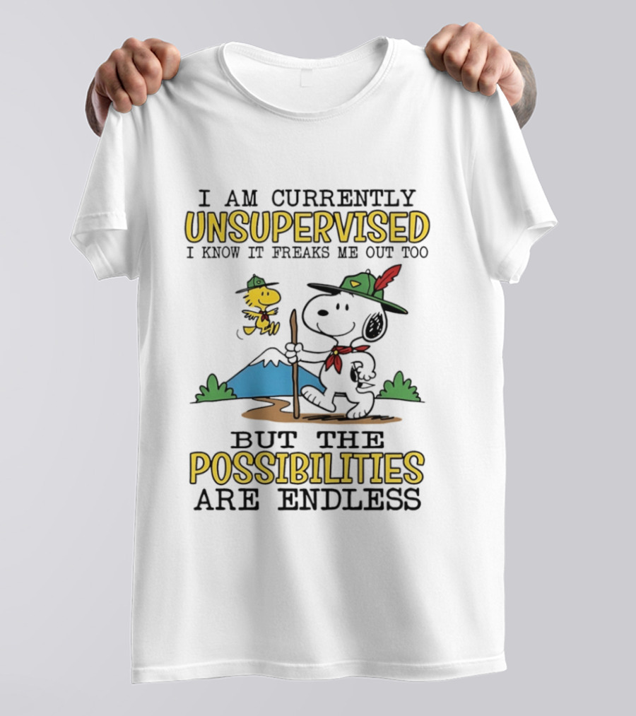 I'm Currently Unsupervised Freaks Me Out Possibilities Are Endless Snoopy T-Shirt
