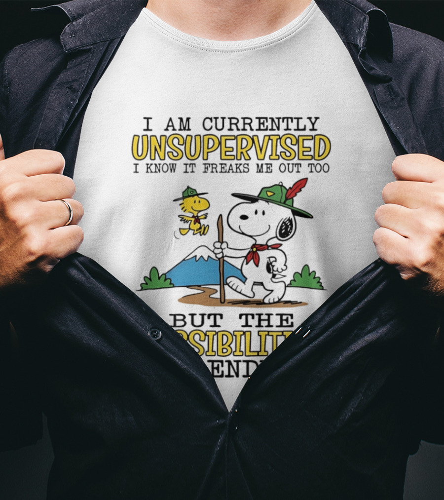 I'm Currently Unsupervised Freaks Me Out Possibilities Are Endless Snoopy T-Shirt