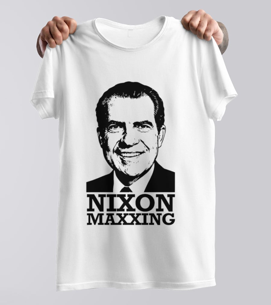 Nixon Maxxing Political Meme Richard Nixon T-Shirt
