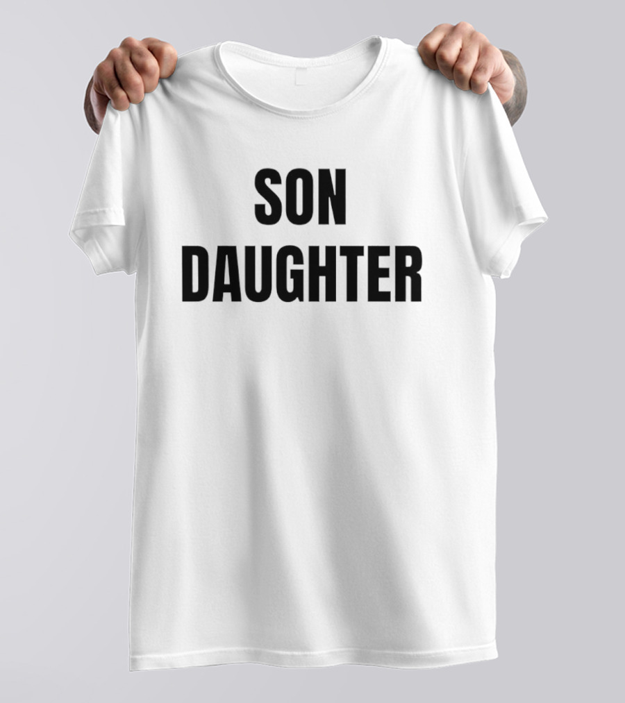 Son Daughter T-Shirt