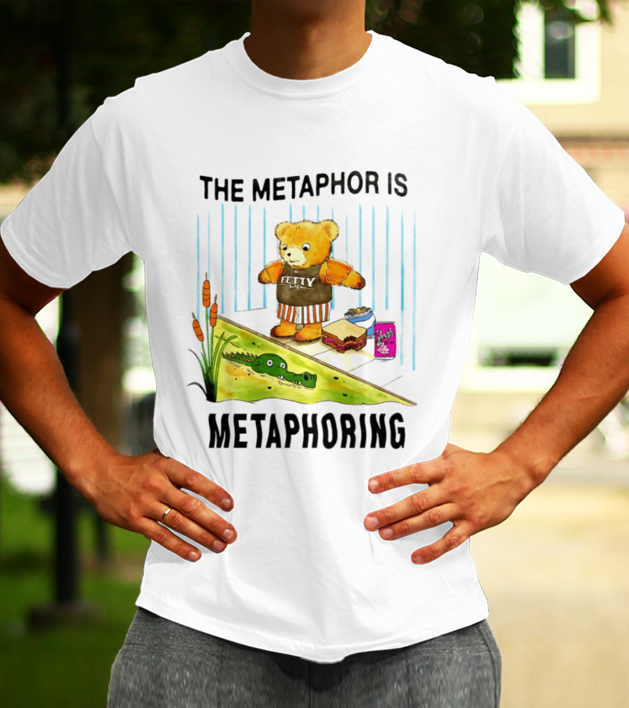 The Metaphor Is Metaphoring Fetty Wap Teddy Bear Alligator Sandwich Cartoon T-Shirt