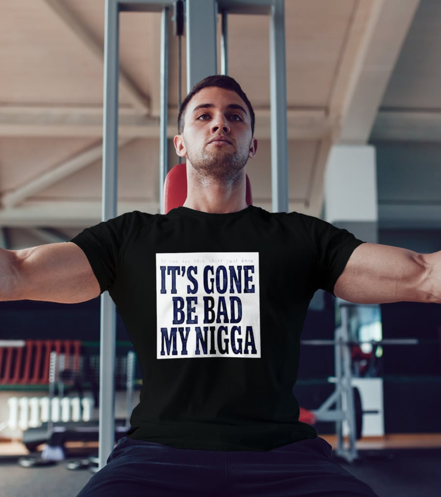 Sean Strickland Its Gone Be Bad My Nigga Dustin Poirier T-Shirt