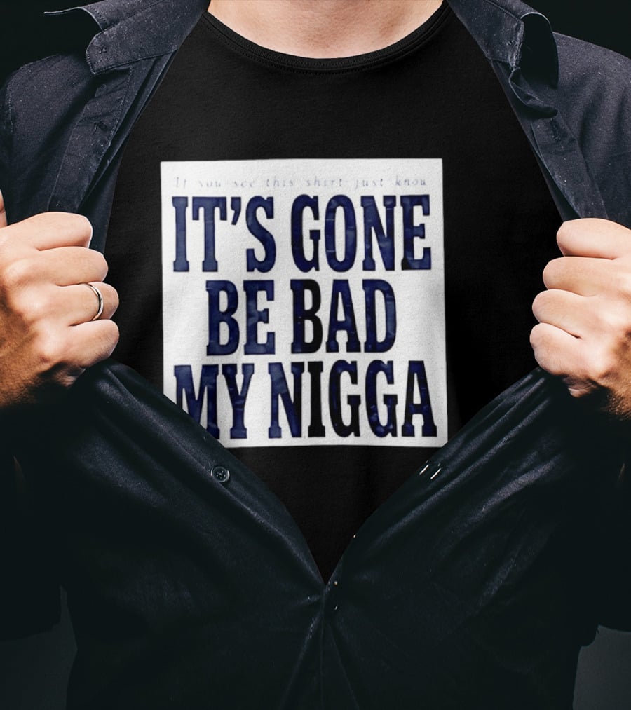 Sean Strickland Its Gone Be Bad My Nigga Dustin Poirier T-Shirt