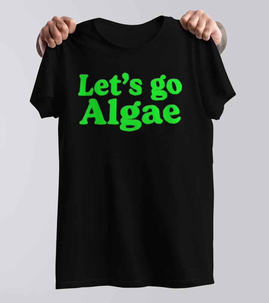 Let's Go Algae Eco Friendly T-Shirt