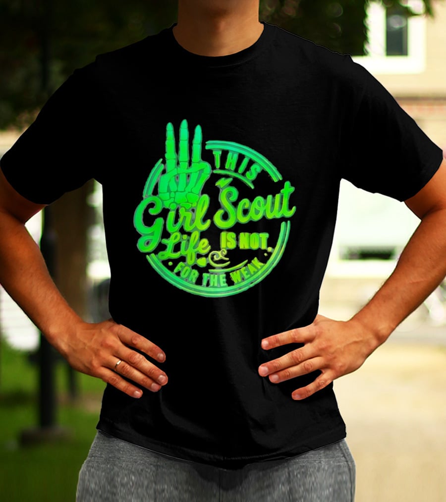 This Girl Scout Life Is Not For The Weak Skeleton Hand Green T-Shirt