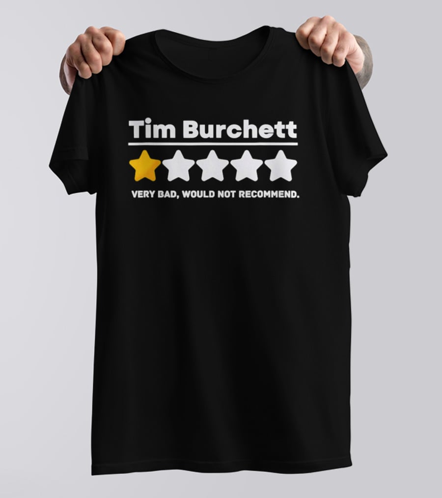 Tim Burchett One Star Very Bad Would Not Recommend T-Shirt