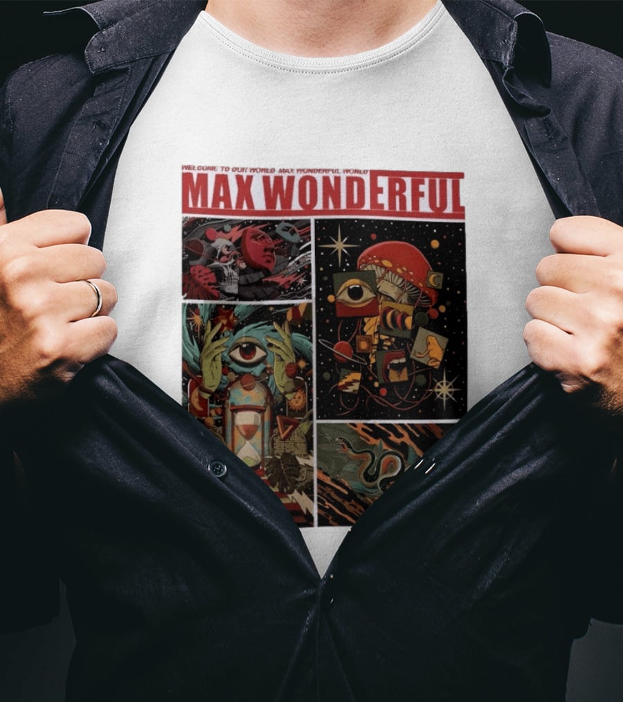 Welcome To Our World Max Wonderful Surreal T-Shirt