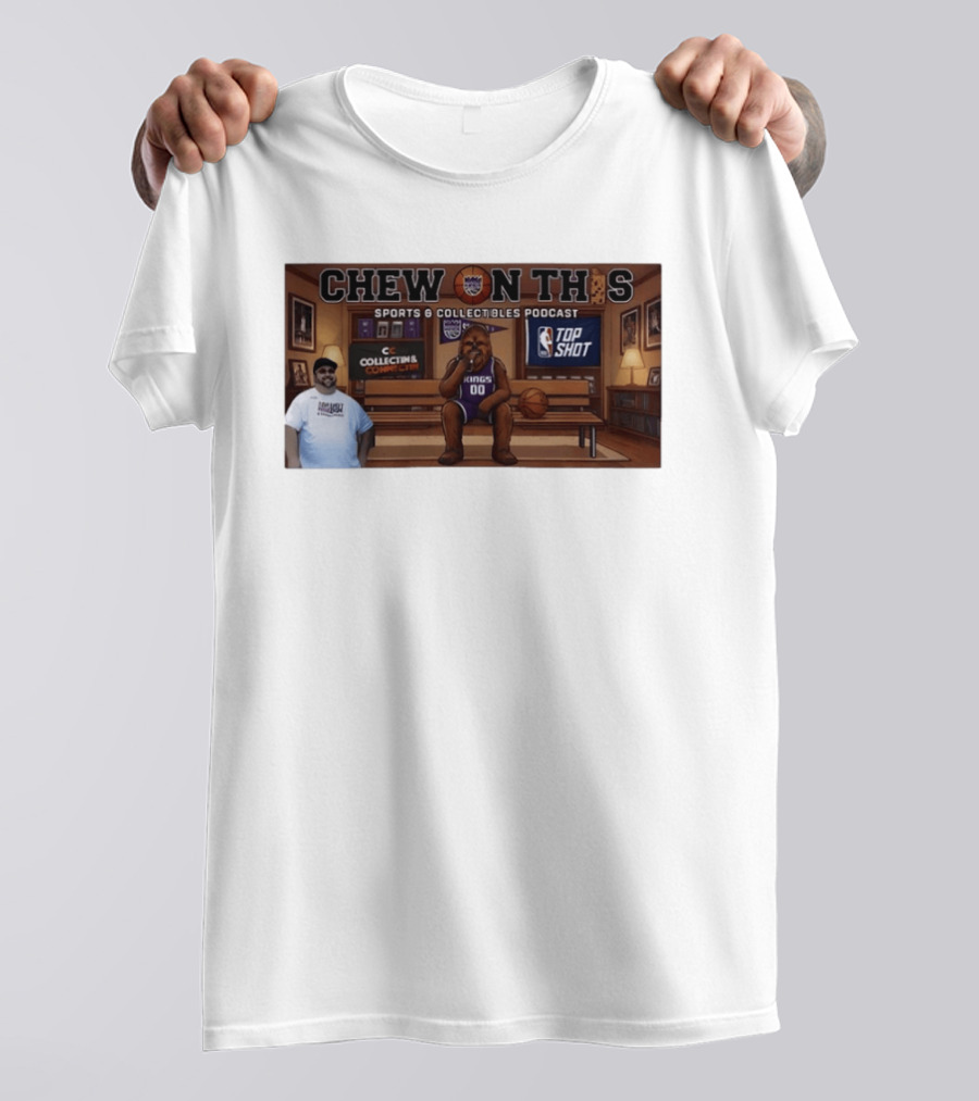 Chew On This Sports Collectibles Podcast Sacramento Kings Chewbacca 00 Jersey Bench Top Shot Collecting Connect T-Shirt