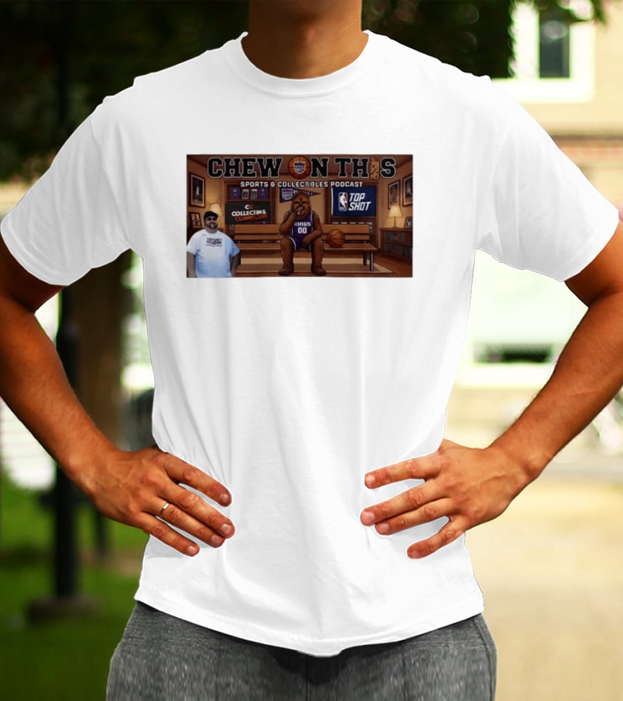 Chew On This Sports Collectibles Podcast Sacramento Kings Chewbacca 00 Jersey Bench Top Shot Collecting Connect T-Shirt
