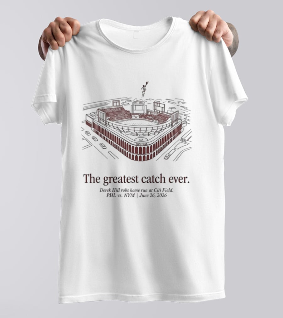 The Greatest Catch Ever Derek Hill Solo Home Run At Citi Field Mets T-Shirt