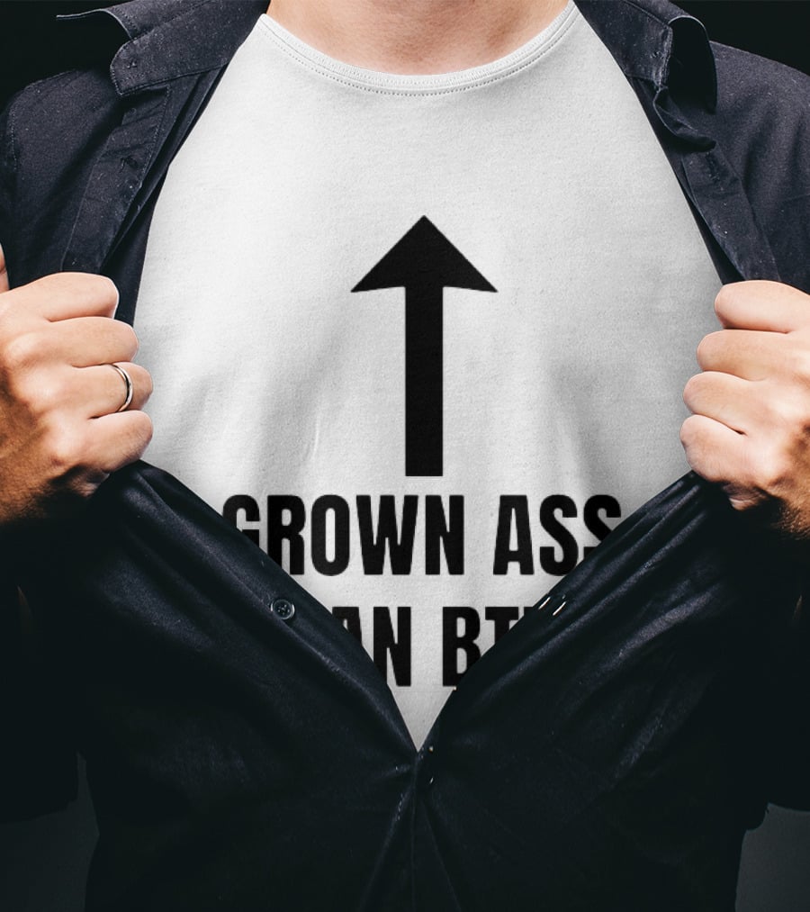 Grown Ass Man BTW Up Arrow T-Shirt