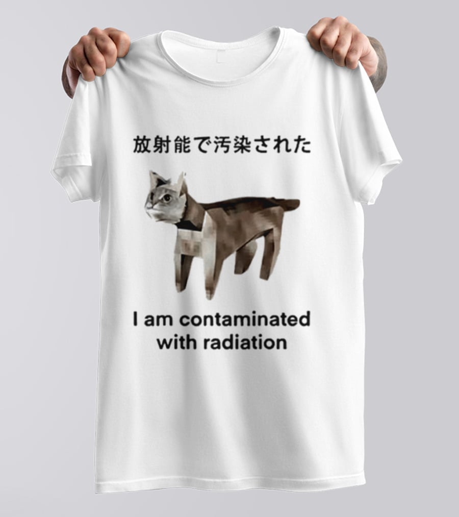 I Am Contaminated With Radiation Cat Japan T-Shirt