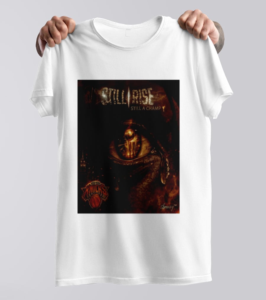 Still Rise Still A Champ New York Knicks Eye Of Basketball Determination T-Shirt