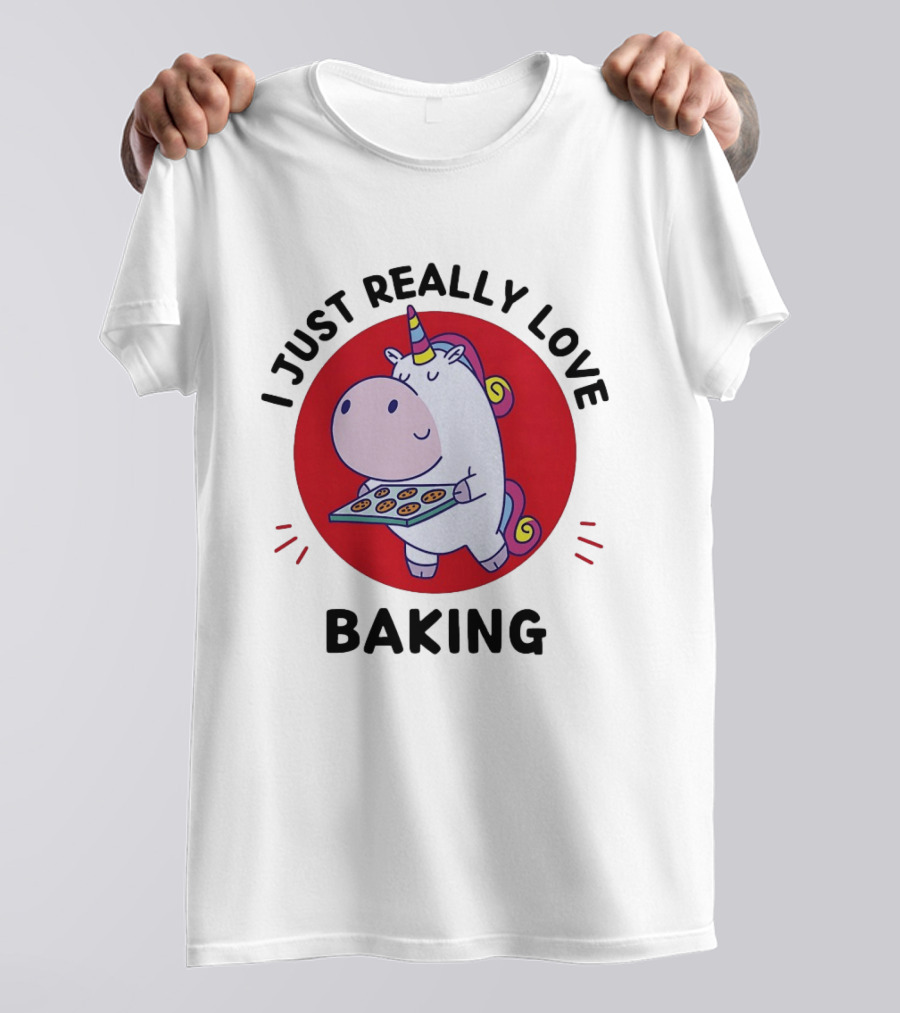 I Just Really Love Baking Unicorn Holding Tray T-Shirt