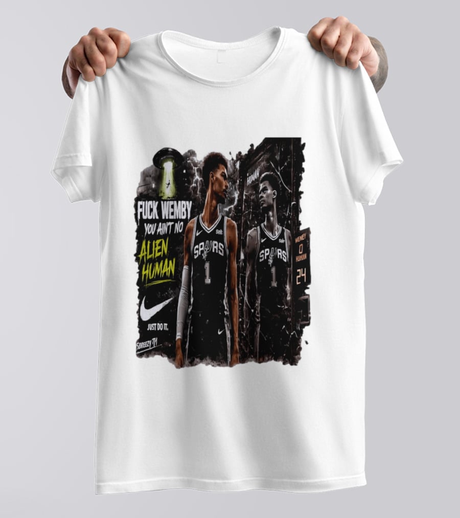 Fuck Wemby You Ain't No Alien Human Spurs Just Do It Ufo T-Shirt