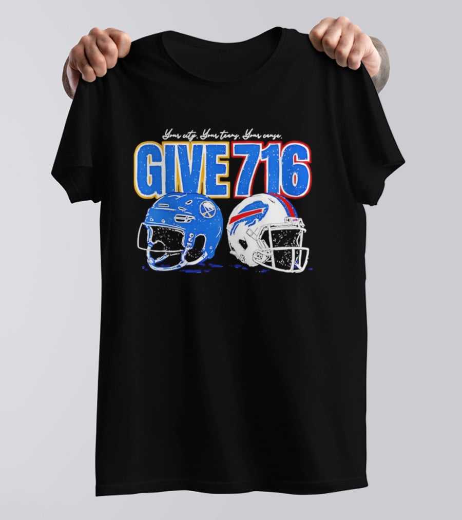 Buffalo Sabres Buffalo Bills Give 716 Your City Your Teams Your Cause T-Shirt