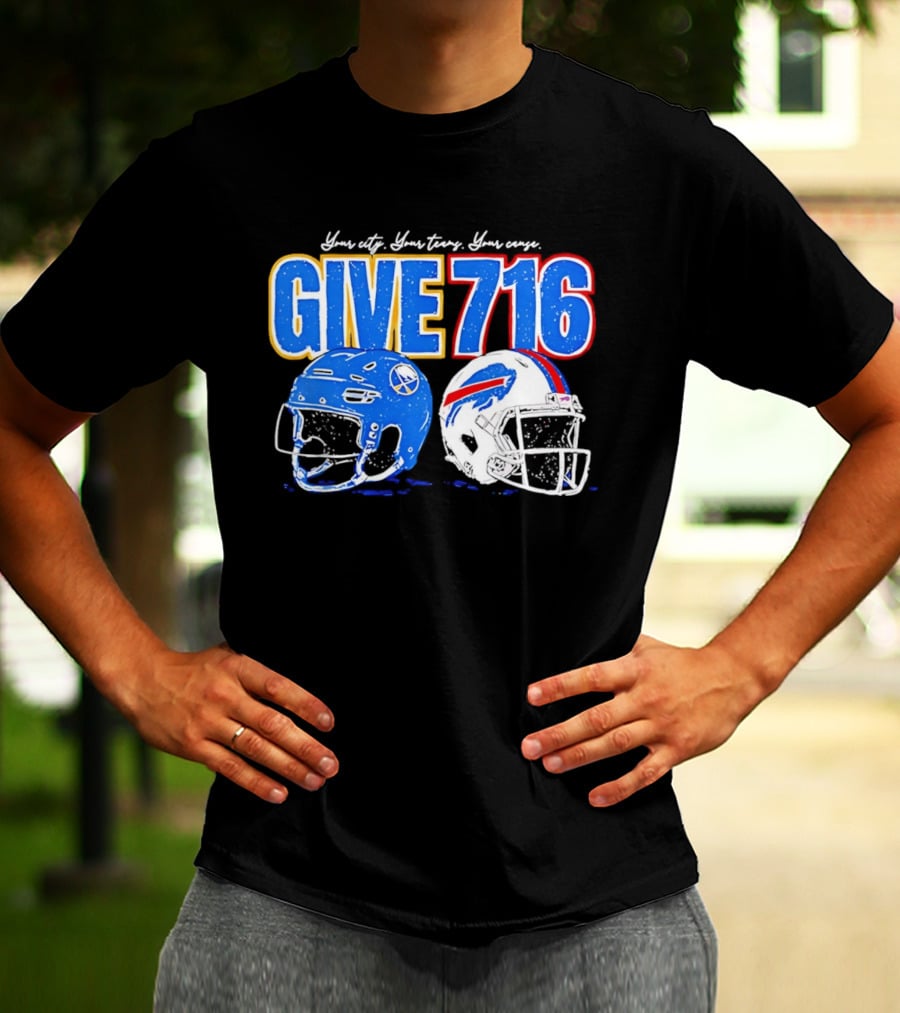 Buffalo Sabres Buffalo Bills Give 716 Your City Your Teams Your Cause T-Shirt