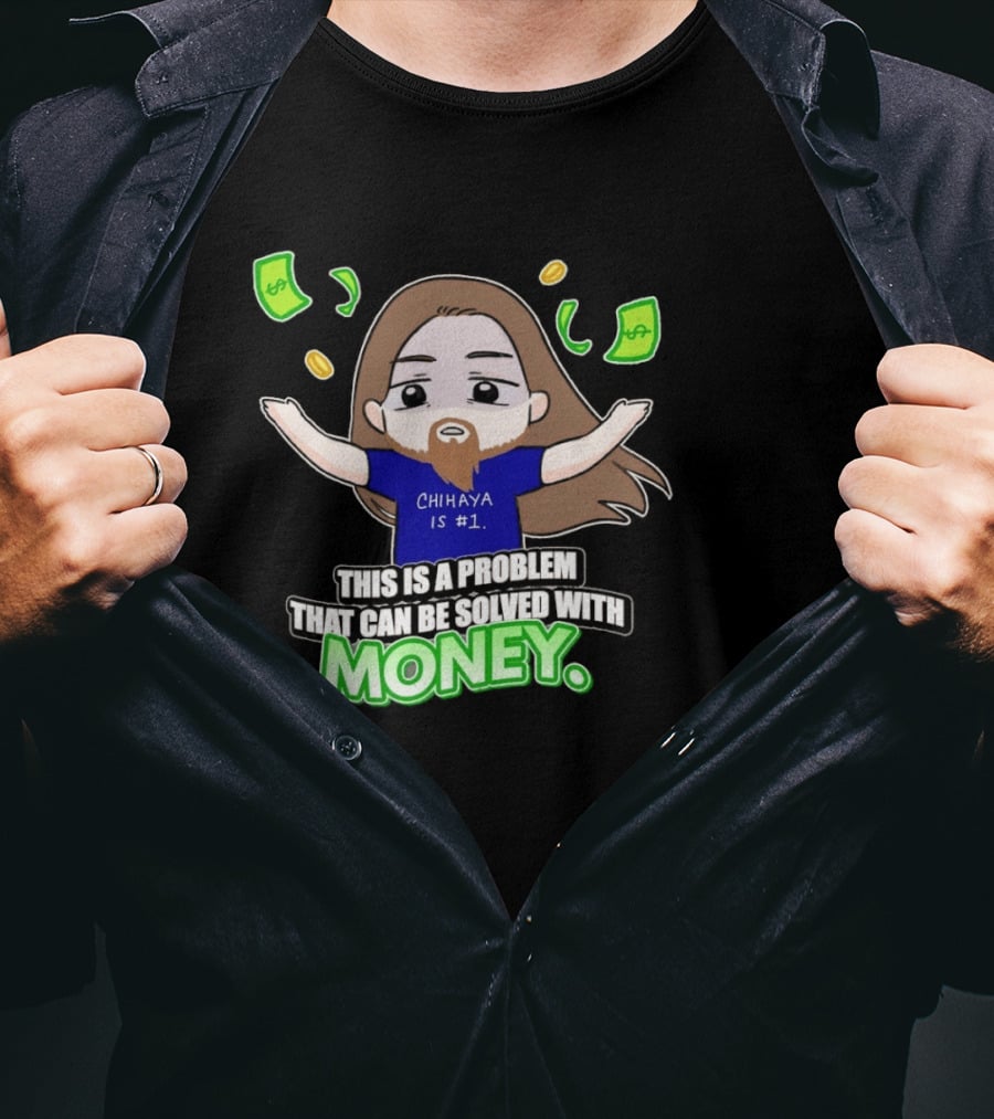 Chihaya Is #1 This Is A Problem That Can Be Solved With Money Dollar Bills And Coins Comic T-Shirt