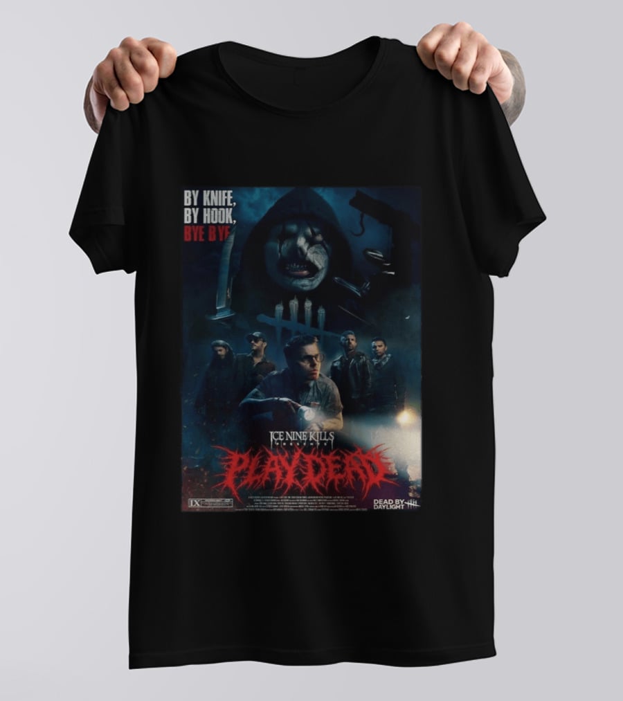 Ice Nine Kills X Dead By Daylight By Knife By Hook Bye Bye Play Dead T-Shirt