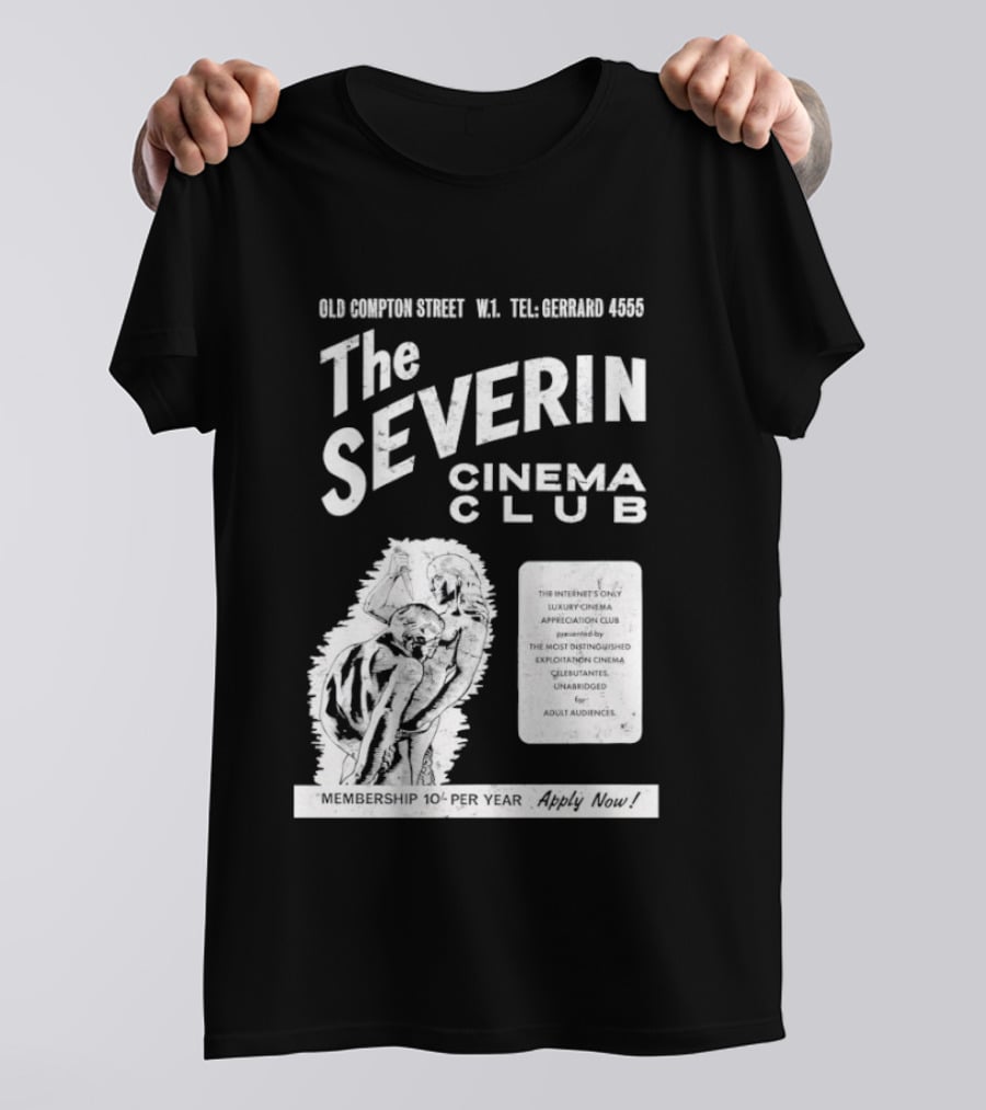 The Severin Cinema Club Old Compton Street Tel GERARD 4456 T-Shirt
