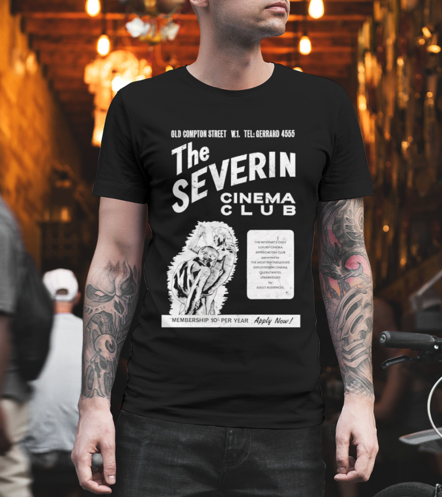 The Severin Cinema Club Old Compton Street Tel GERARD 4456 T-Shirt