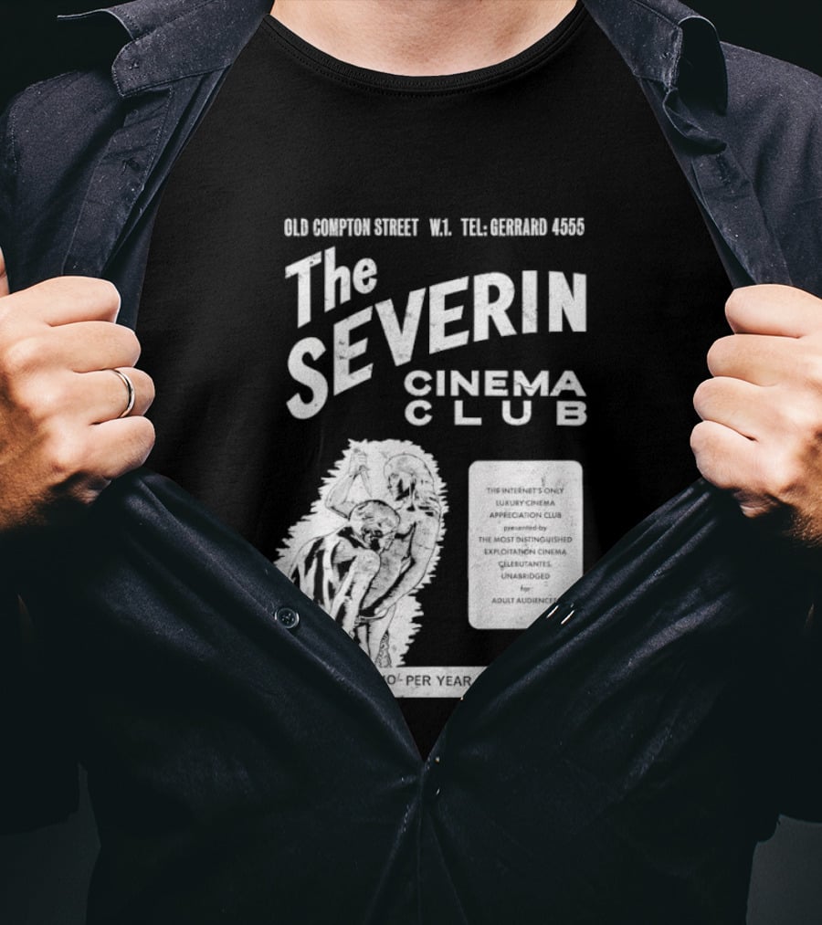 The Severin Cinema Club Old Compton Street Tel GERARD 4456 T-Shirt