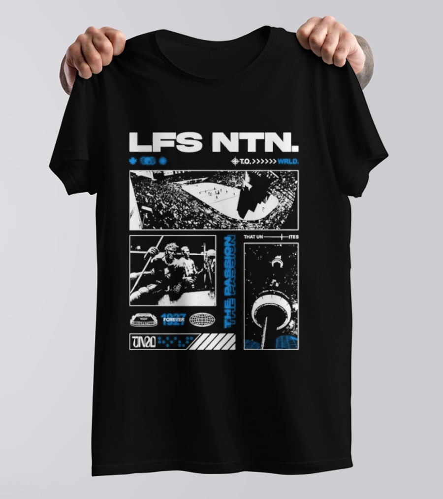 LFS NTN The Passion That Unites 1927 Forever Toronto T-Shirt
