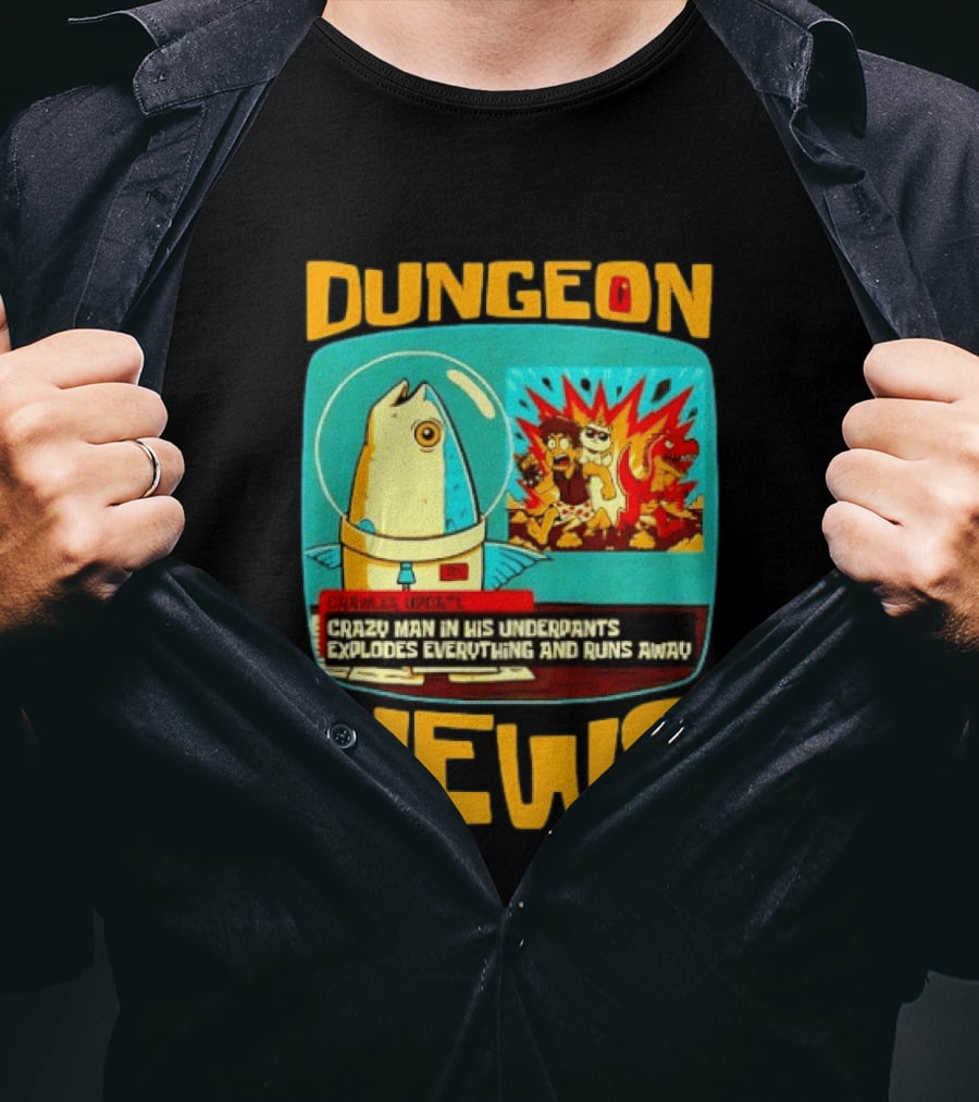 Dungeon Crazy Man In His Underpants Explodes Everything And Runs Away News T-Shirt