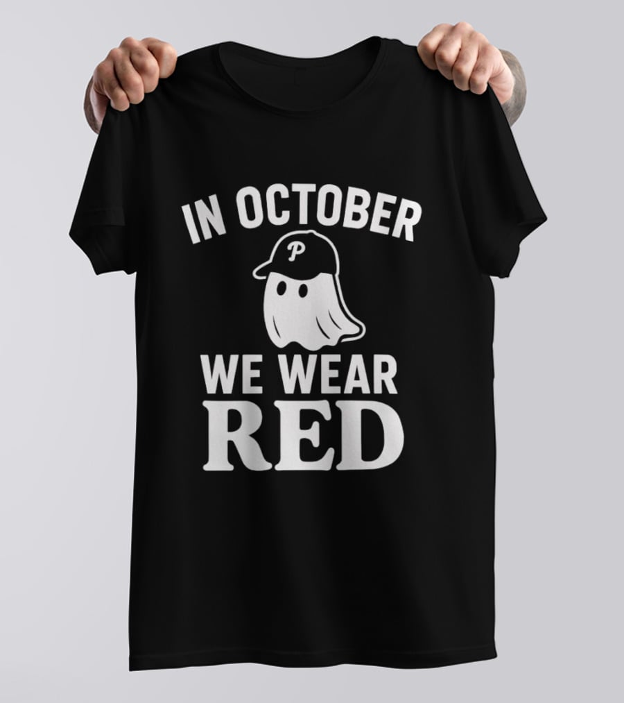 In October We Wear Red Phillies Ghost T-Shirt