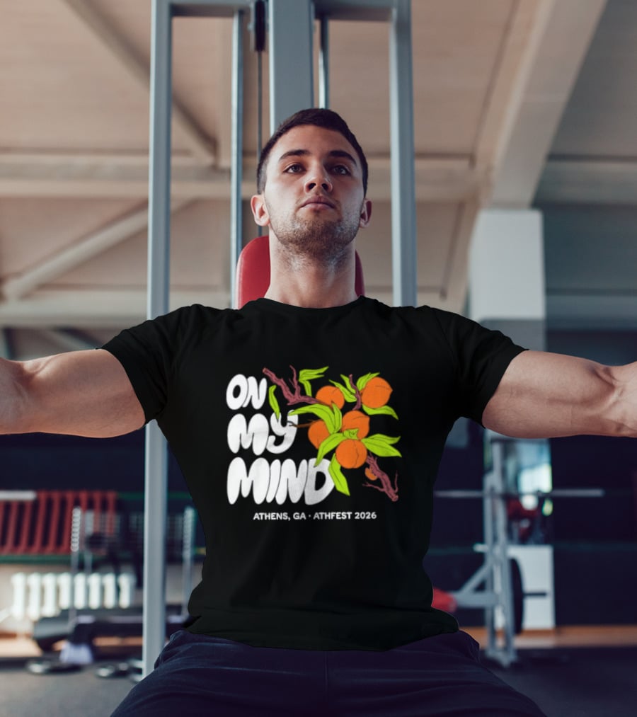 On My Mind Athens GA Athfest 2026 Peaches T-Shirt